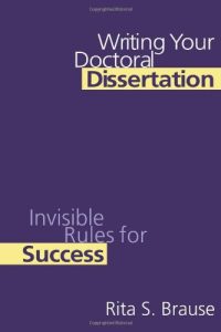 Writing Your Doctoral Dissertation: Invisible Rules for Success