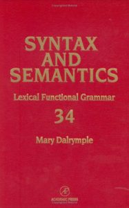 Lexical Functional Grammar, Volume 34 (Syntax and Semantics)