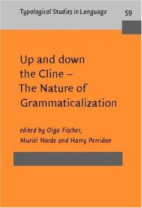 Up and down the Cline — The Nature of Grammaticalization