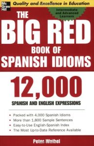 The Big Red Book of Spanish Idioms: 12,000 Spanish and English Expressions