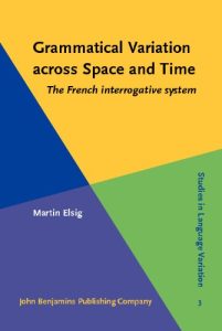 Grammatical Variation Across Space and Time: The French Interrogative System