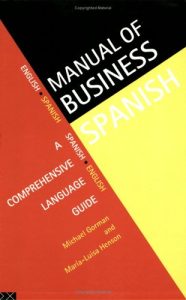 The Manual of Business Spanish: A Comprehensive Language Guide