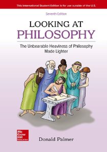 Looking At Philosophy: The Unbearable Heaviness of Philosophy Made Lighter, Seventh Edition