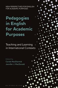 Pedagogies in English for Academic Purposes: Teaching and Learning in International Contexts