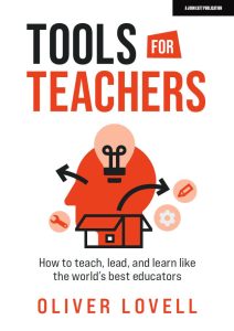 Tools for Teachers: How to Teach, Lead and Learn Like the Worlds Best Educators