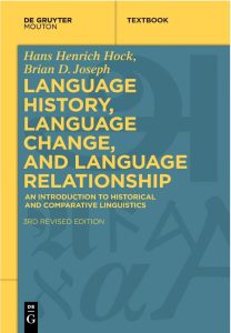 Language History, Language Change, and Language Relationship: An Introduction to Historical and Comparative Linguistics, 3rd Revised Edition