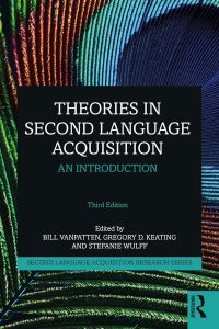 Theories in Second Language Acquisition: An Introduction, Third Edition