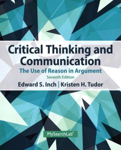 Critical Thinking and Communication: The Use of Reason in Argument, 7th Edition