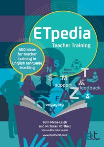 ETpedia Teacher Training - 500 ideas for teacher training in English language teaching