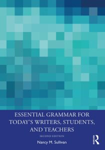 Essential Grammar for Today’s Writers, Students, and Teachers - Second Edition