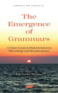 The Emergence of Grammars: A Closer Look at Dialects Between Phonology and Morphosyntax