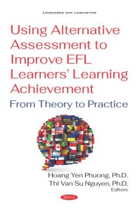 Using Alternative Assessment to Improve EFL Learners’ Learning Achievement: From Theory to Practice