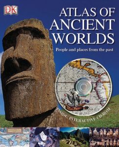 Atlas of Ancient Worlds: People and Places From the Past