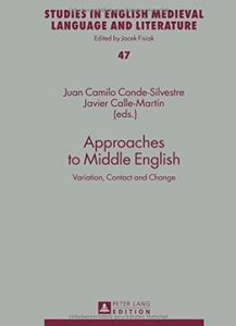  Approaches To Middle English: Variation, Contact And Change Studies in English Medieval Language and Literature
