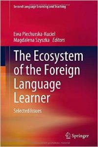  The Ecosystem Of The Foreign Language Learner: Selected Issues (Second Language Learning and Teaching)
