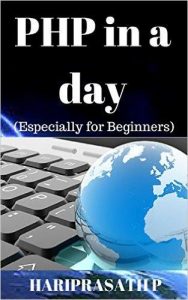 PHP in a day: Basics of PHP for beginners