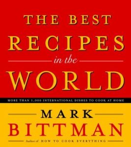 Mark Bittman - The Best Recipes in the World: More Than 1,000 International Dishes to Cook at Home