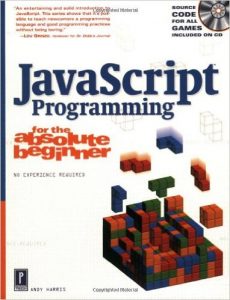 Andy Harris, JavaScript Programming for the Absolute Beginner