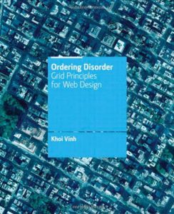 Ordering Disorder: Grid Principles for Web Design