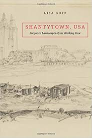 Download: Shantytown, USA: Forgotten Landscapes of the Working Poor