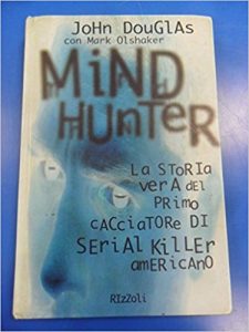 Download: John Douglas, Mark Olshaker - Mindhunter. La storia vera del primo cacciatore di serial killer americano
