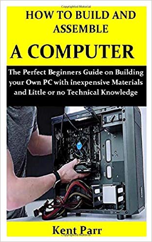 HOW TO BUILD AND ASSEMBLE A COMPUTER