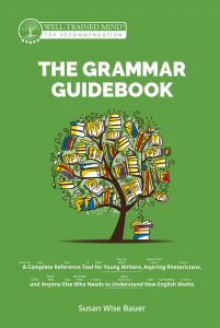 The Grammar Guidebook: A Complete Reference Tool for Young Writers, Aspiring Rhetoricians, and Anyone Else Who Needs to Understand How English Works
