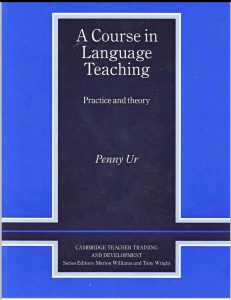 A Course in Language Teaching: Practice and Theory