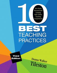 Ten Best Teaching Practices: How Brain Research and Learning Styles Define Teaching Competencies