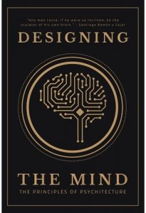 Designing the Mind: The Principles of Psychitecture by Designing the Mind