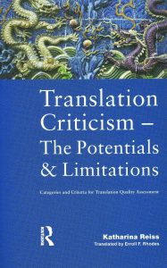 Translation Criticism-The Potentials and Limitations: Categories and Criteria for Translation Quality Assessment