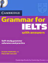 Cambridge Grammar for IELTS with Answers – (PDF + Audio CD)