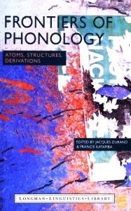 Frontiers Of Phonology: Atoms, Structures, Derivations