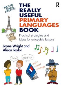 THE REALLY USEFUL PRIMARY LANGUAGES BOOK: Practical strategies and ideas for enjoyable lessons