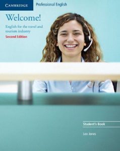Welcome! : English for the Travel and Tourism Industry (STUDENT BOOK)