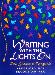 Writing with the Lights On : From Sentences to Paragraphs