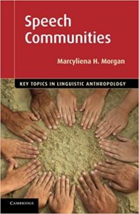 Speech Communities: Key topics in linguistic anthropology