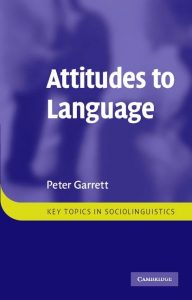 Attitudes to Language (Key Topics in Sociolinguistics)