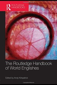 The Routledge Handbook of World Englishes