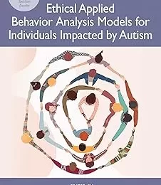 Ethical Applied Behavior Analysis Models For Individuals Impacted By Autism