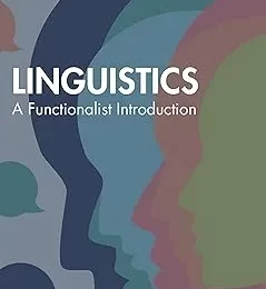 Linguistics A Functionalist Introduction Edition 2025